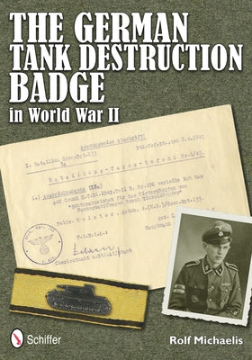 The German Tank Destruction Badge in World War II by Michaelis, Rolf