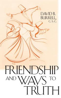Friendship Ways to Truth by Burrell, David B.
