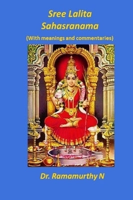 Sree Lalita Sahasranama: Translation of Bhaaskaraya's Bhaashyam by Natarajan, Ramamurthy