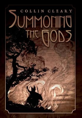 Summoning the Gods by Collin, Cleary
