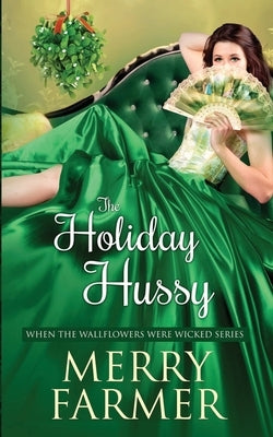 The Holiday Hussy by Farmer, Merry