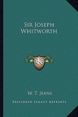 Sir Joseph Whitworth by Jeans, W. T.