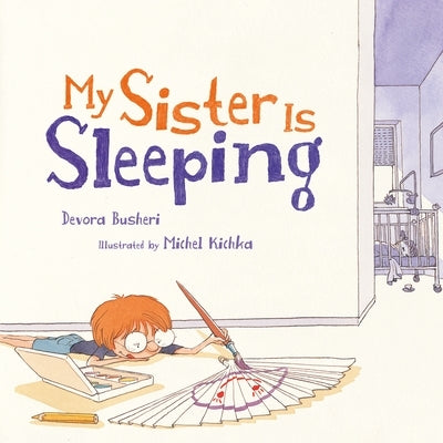 My Sister Is Sleeping by Busheri, Devora