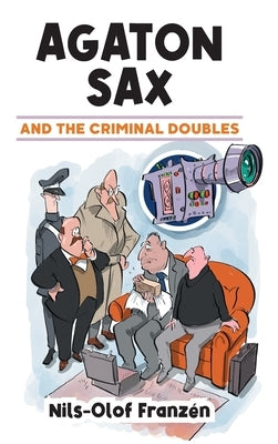 Agaton Sax and the Criminal Doubles by Franzén, Nils-Olof