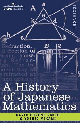 A History of Japanese Mathematics by Smith, David Eugene