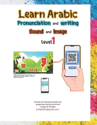 Learn Arabic Pronunciation and writing Sound and image: Training in Arabic letters and their pronunciation through the book's videos by Sound, Arabic