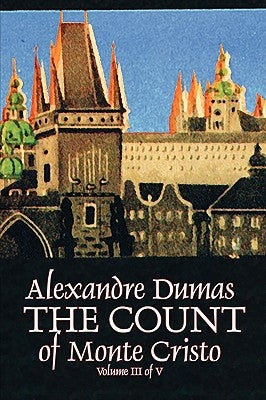 The Count of Monte Cristo, Volume III (of V) by Alexandre Dumas, Fiction, Classics, Action & Adventure, War & Military by Dumas, Alexandre