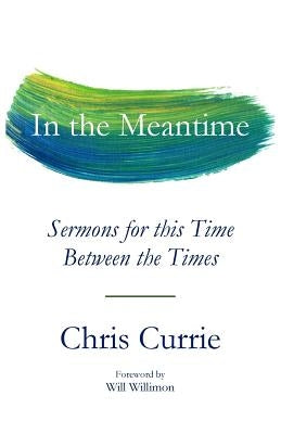 In the Meantime by Currie, Chris
