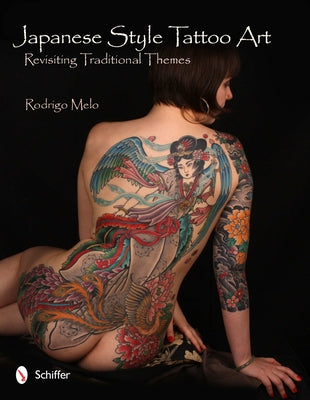 Japanese Style Tattoo Art: Revisiting Traditional Themes by Melo, Rodrigo