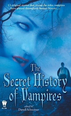 The Secret History of Vampires by Schweitzer, Darrell