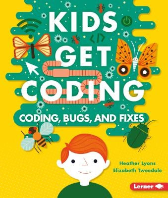Coding, Bugs, and Fixes by Lyons, Heather