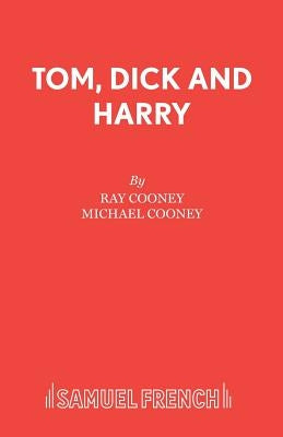 Tom, Dick and Harry by Cooney, Ray
