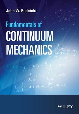 Fundamentals of Continuum Mechanics by Rudnicki, John W.