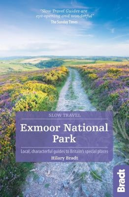 Exmoor National Park: Local, Characterful Guides to Britain's Special Places by Bradt, Hilary