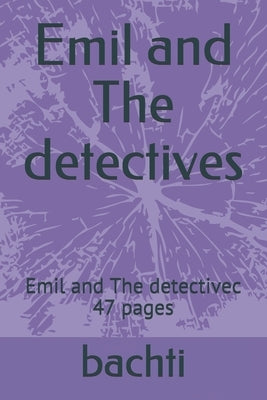 Emil and The detectives: Emil and The detectivec 47 pages by Bachti, Ayoub