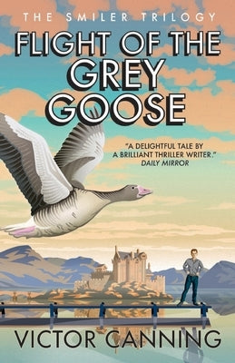 Flight of the Grey Goose by Canning, Victor