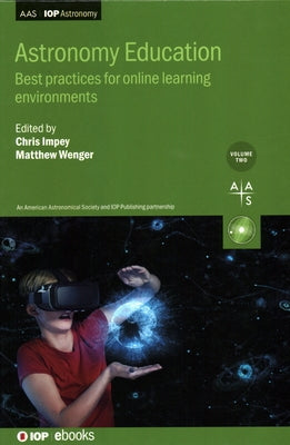 Astronomy Education, Volume 2: Best practices for online learning environments by Impey, Chris
