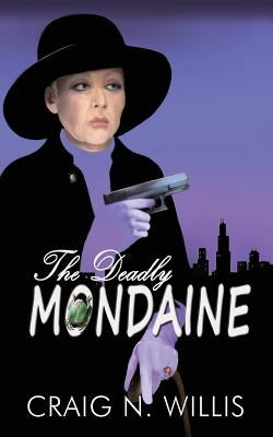 The Deadly Mondaine by Willis, Craig N.
