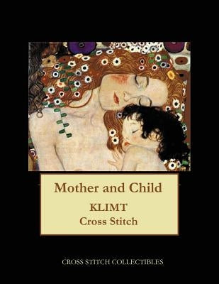 Mother and Child: Gustav Klimt cross stitch pattern by George, Kathleen