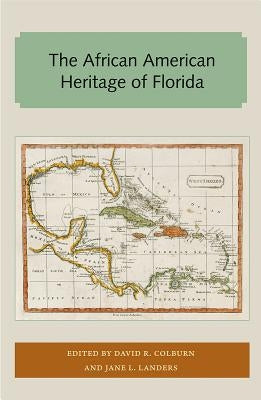 The African American Heritage of Florida by Colburn, David