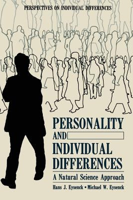 Personality and Individual Differences: A Natural Science Approach by Eysenck, Michael