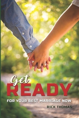 Get Ready: For You Best Marriage Now by Thomas, Rick
