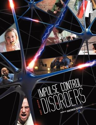 Impulse Control Disorders by Koob, George