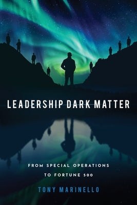 Leadership Dark Matter by Marinello, Tony
