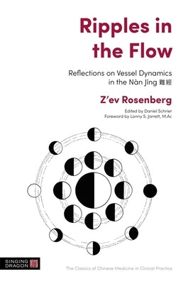Ripples in the Flow: Reflections on Vessel Dynamics in the Nàn Jing by Jarrett, Lonny S.