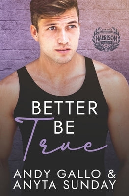Better Be True: Harrison Campus #3 by Sunday, Anyta