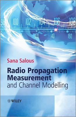 Radio Propagation Measurement and Channel Modelling by Salous, Sana