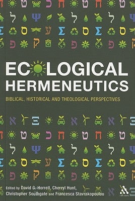 Ecological Hermeneutics: Biblical, Historical and Theological Perspectives by Horrell, David G.