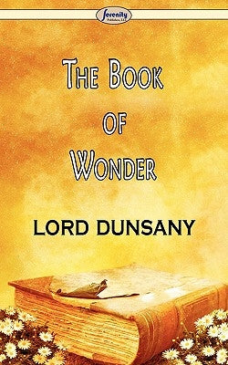 The Book of Wonder by Lord Dunsany