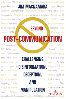 45: Challenging Disinformation, Deception, and Manipulation by MacNamara, Jim