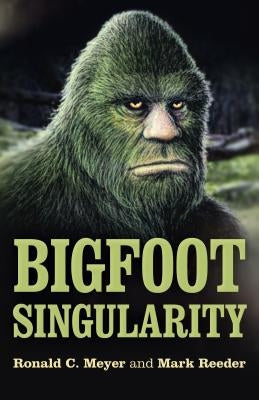 Bigfoot Singularity by Reeder, Mark