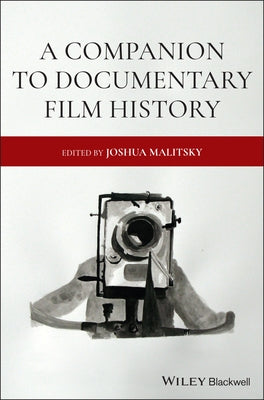Companion to Docum Film Histor by Malitsky, Joshua