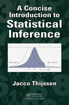 A Concise Introduction to Statistical Inference by Thijssen, Jacco