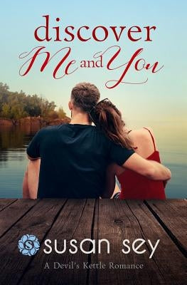 Discover Me & You: A Devil's Kettle Romance (#2) by Sey, Susan