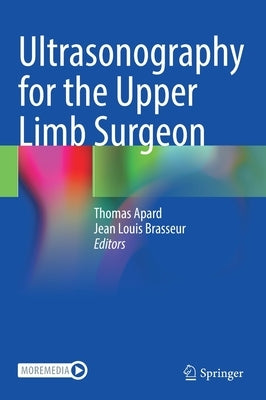 Ultrasonography for the Upper Limb Surgeon by Apard, Thomas