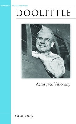 Doolittle: Aerospace Visionary by Daso, Dik Alan