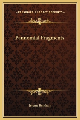 Pannomial Fragments by Bentham, Jeremy