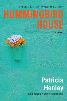 Hummingbird House by Henley, Patricia