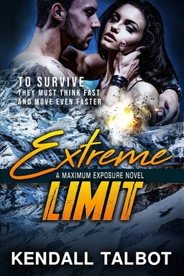 Extreme Limit: Action-Packed Romantic Suspense by Talbot, Kendall