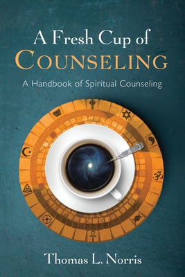 A Fresh Cup of Counseling by Norris, Thomas L.