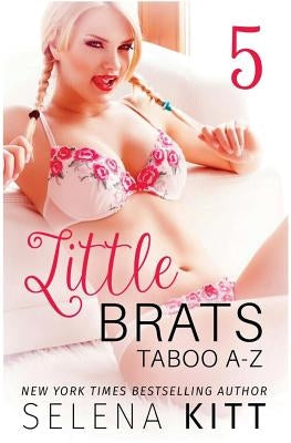 Little Brats: Taboo A-Z Volume 5 by Kitt, Selena