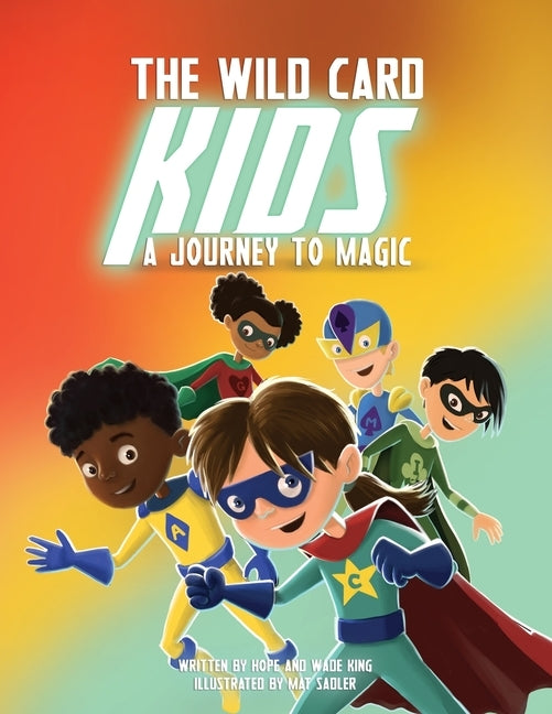 The Wild Card Kids: A Journey to Magic by King, Hope
