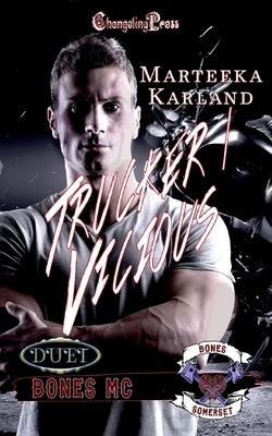 Trucker/Vicious Duet by Karland, Marteeka