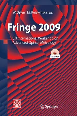 Fringe 2009: 6th International Workshop on Advanced Optical Metrology by Osten, Wolfgang