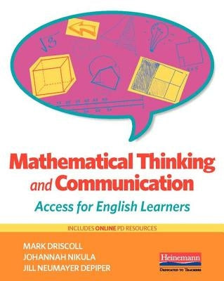 Mathematical Thinking and Communication: Access for English Learners by Driscoll, Mark