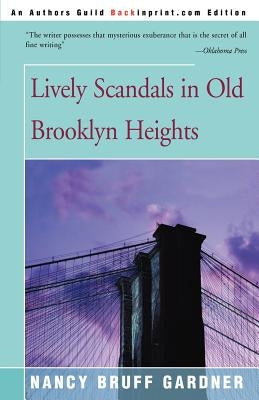 Lively Scandals in Old Brooklyn Heights by Gardner, Nancy Bruff